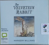 The Velveteen Rabbit written by Margery Williams performed by Jilly Bond on CD (Unabridged)